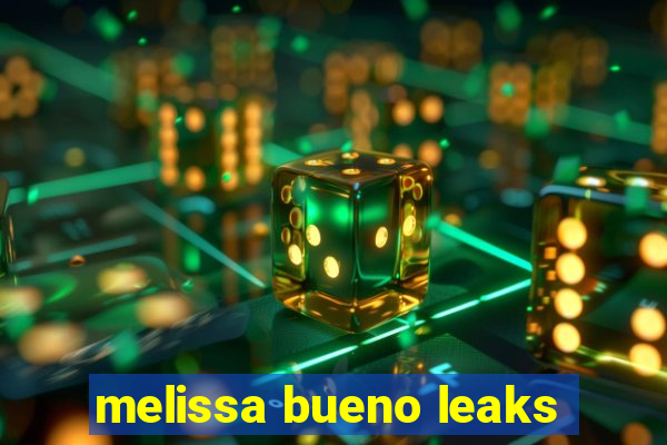 melissa bueno leaks